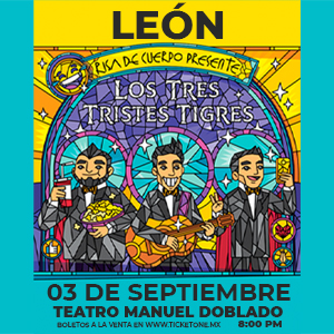 Tres Tristes Tigres (León 2022)